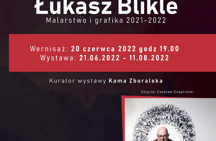 Łukasz Blikle – Malarstwo i grafika 2021-2022