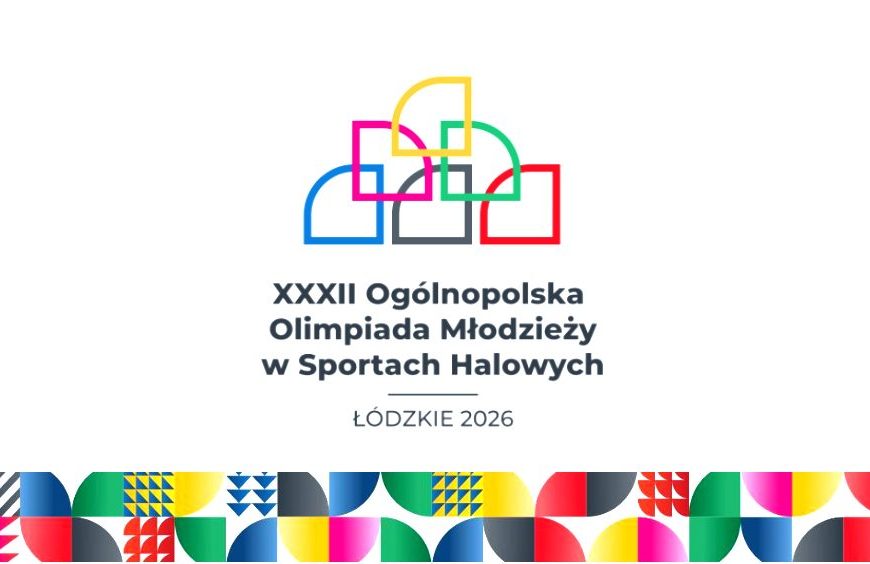 Rozpoczęcie XXXII Ogólnopolskiej Olimpiady Młodzieży w sportach halowych – Łódzkie 2026